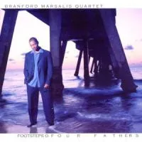 Branford Marsalis Quartet: Footsteps Of Our...