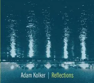 Kolker Adam: Reflections