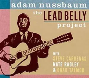 Nussbaum Adam: Lead Belly Project