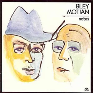 Bley Paul & Paul Motian: Notes