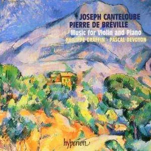 Canteloube/De Breville: Music For Violin & Piano