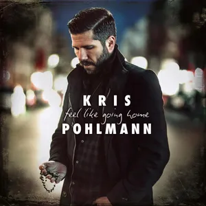 Pohlmann Kris: Feel Like Going Home