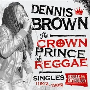 Brown Dennis: Crown Prince Of Reggae