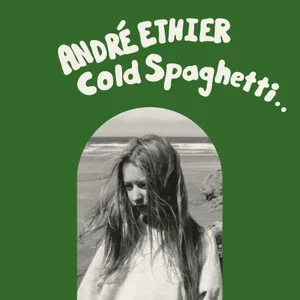 Ethier André: Cold Spaghetti