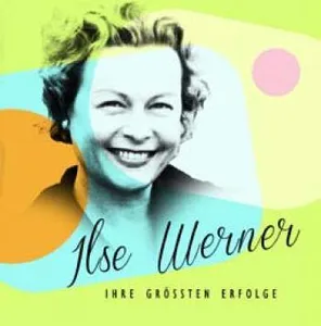 Werner Ilse: Ihre Grossten Erefolge
