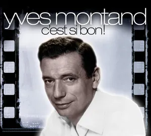 Montand Yves: C'est Si Bon!