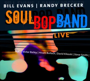 Evans Bill & Randy Brecker: SoulBopBand