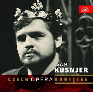 Kusnjer Ivan: Czech Opera Rarities