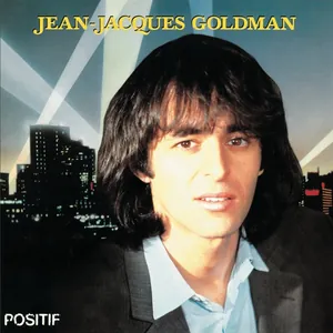 Goldman Jean-Jacques: Positif