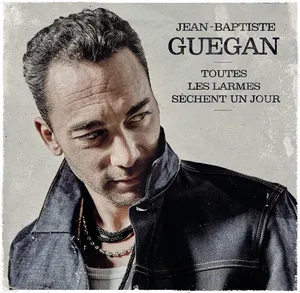 Guegan Jean-Baptiste: Toutes Les Larmes Sèchent