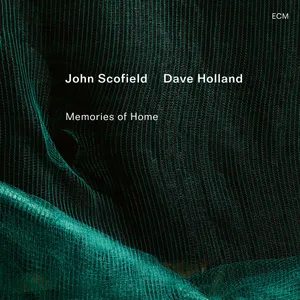 Scofield John/Dave Holland: Memories of Home