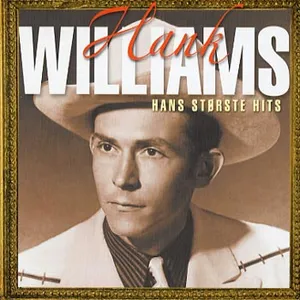Williams Hank: Hans störste hits 1947-53