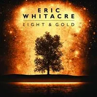 Whitacre Eric: Light & Gold