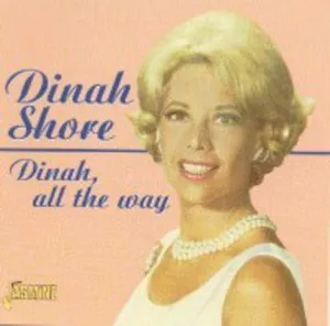 Shore Dinah: Dinah  All The Way