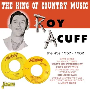 Acuff Roy: The King Of Country Music - The 45s
