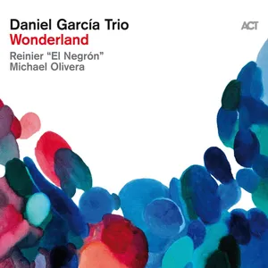 Daniel Garcia Trio: Wonderland
