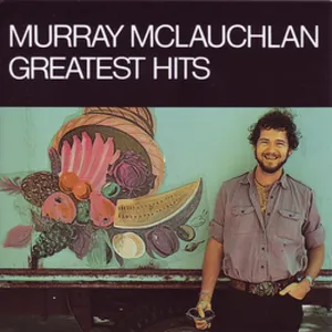 McLauchlan Murray: Greatest Hits
