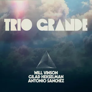 Vinson Will / Sanchez Antonio / Hek: Trio Grande