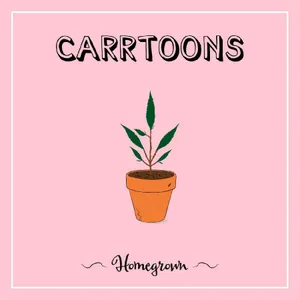Carrtoons: Homegrown