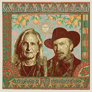 Alvin Dave & Jimmie Dale Gilmore: Downey... 2018