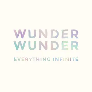 Wunder Wunder: Everything Infinite