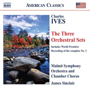 Ives Charles: Three orchestral sets (Sinclair)