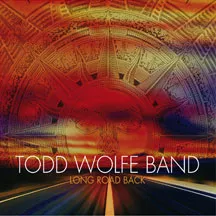 Todd Wolfe Band: Long Road Back