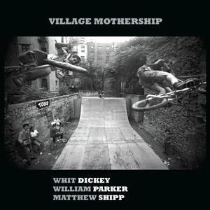 Dickey Whit & William Parker & Matt: Village ...