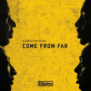 New Kingston: A Kingston Story - Come From Far