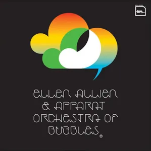Allien Ellen & Apparat: Orchestra of Bubbles