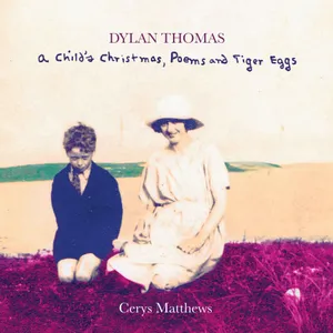 Matthews Cerys: Dylan Thomas - A Child Christ...