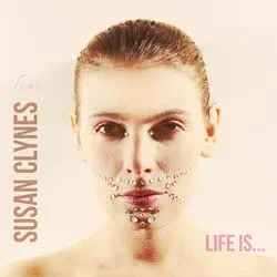 Clynes Susan: Life Is...