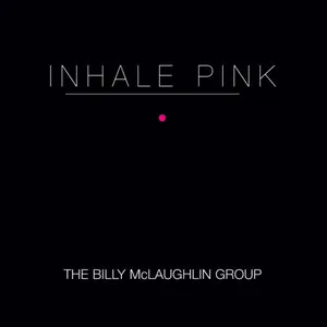 McLaughlin Billy: Inhale Pink