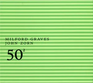 Graves Milford & Zorn John: Milford Graves & J Z
