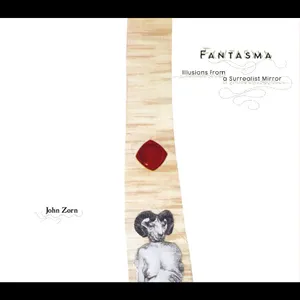 Zorn John: Fantasma