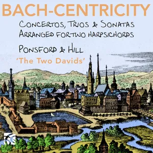 Ponsford David / David Hill: Bach-Centricity