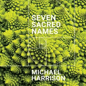 Harrison Michael: Seven Sacred Names