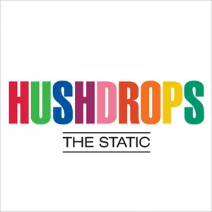 Hushdrops: Static