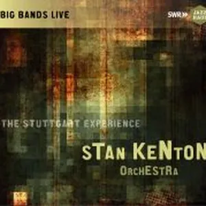 Stan Kenton Orchestra: The Stuttgart Experience