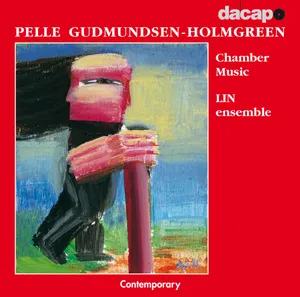 Gudmundsen-Holmgreen Pelle: Chamber Works