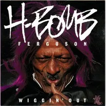 Ferguson H-bomb: Wiggin' Out