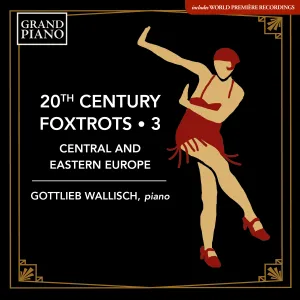 Gottlieb Wallisch: 20th Century Foxtrots Vol 3