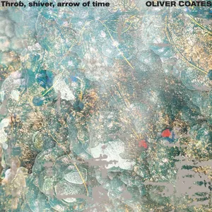 Coates Oliver: Throb Shiver Arrow of Time