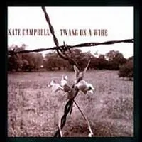 Campbell Kate: Twang on a Wire