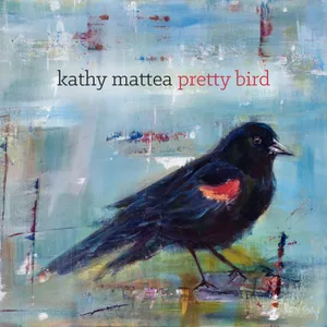 Mattea Kathy: Pretty Bird