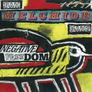 Melchior Dan & Band: Negative Freedom