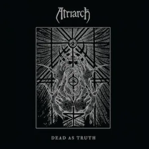 Atriarch: Dead As Truth