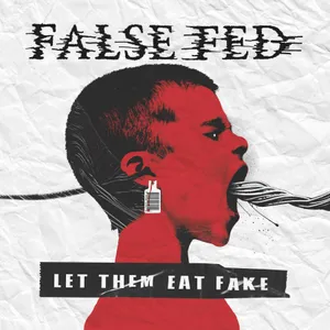 False Fed: Let Them Eat Fake (Grey Splatter)