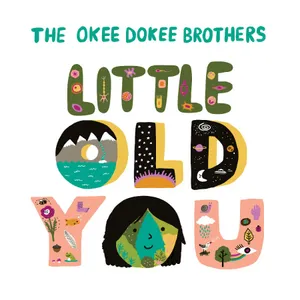 Okee Dokee Brothers: Little Old You