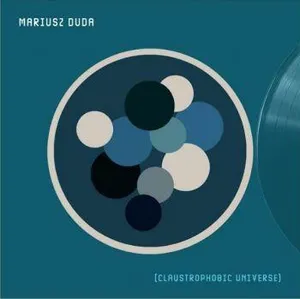 Duda Mariusz: Claustrophobic Universe (Clear)